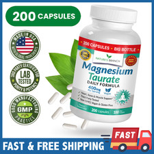 MAGNESIUM TAURATE 400MG   200 Capsules   High Absorption  Non-GMO  Made in USA