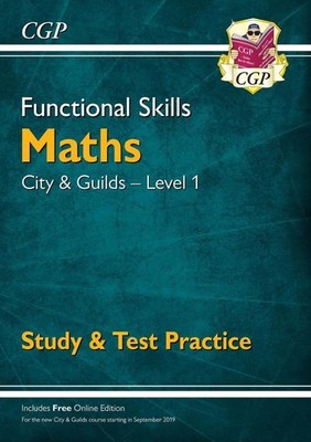 Functional Skills Maths: City & Guilds Level 1 - Study & Test Practice by CGP Bo