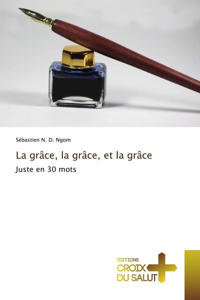 SéBastien N. D. Ngom | La GrâCe, La GrâCe, Et La GrâCe | Taschenbuch (2020)-image