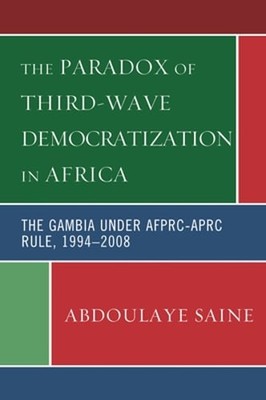 The Paradox of Third-Wave Democratization in Africa: The Gambia Under Afprc-Aprc