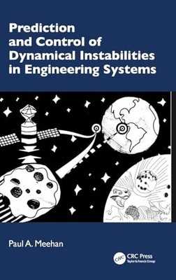 Prediction and Control of Dynamical Instabilities in Engineering Systems by Pau