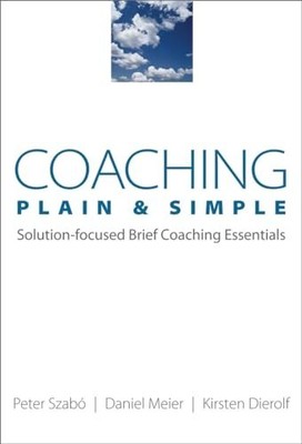 Coaching Plain and Simple: Solution-foc..., Peter Szabo