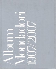 Album Mondadori 1907/2007 - AA.VV (Arnoldo Mondadori Editore) [2007]
