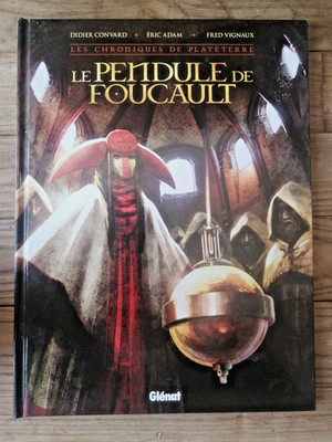 LES CHRONIQUES DE PLATERRE LE PENDULE DE FOUCAULT - GLENAT
