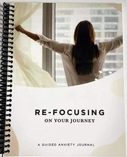 RE-Focusing on Your Journey: A Guided Anxiety Journal - Angela Stephens - Ve...