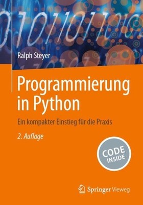 Programmierung in Python: Ein kompakter Einstieg f?r die Praxis von Ralph Steyer 