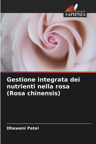 Dhawani Patel | Gestione Integrata Dei Nutrienti Nella Rosa (Rosa Chinensis)-image