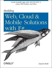 Daniel Mohl Building Web, Cloud, and Mobile Solutions with F# (Paperback)