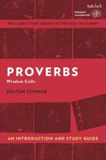 Proverbs - An Introduction and Guide : Wisdom Calls, Paperback by Schwáb, Zol...