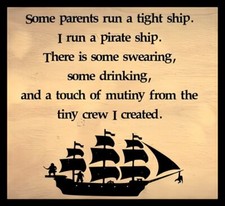 Some Parents Run A Tight Ship. I Run A Pirate Ship. Swearing Drinking  MAGNET