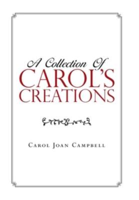 A Collection Of Carol's Creations