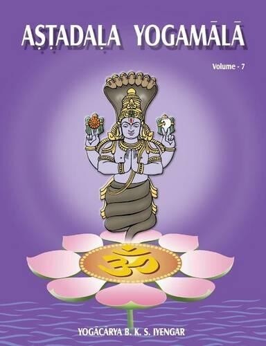 Thumbnail - B K S Iyengar Astadala Yogamala (collected Works) Volume 7