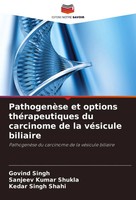 PathogenèSe Et Options ThéRapeutiques Du Carcinome De La VéSicule Biliaire Buch