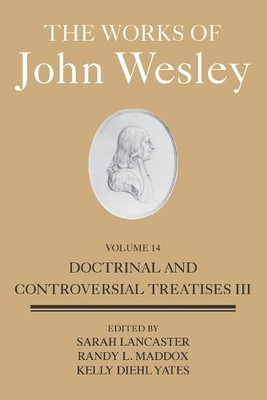 Works of John Wesley Volume 14, The by Randy L. Maddox, S Lan... - 9781791016005