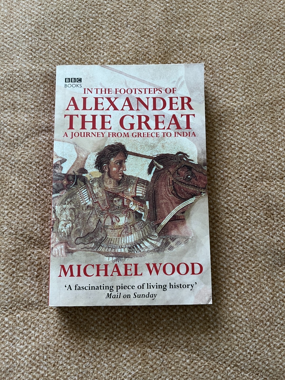 In the Footsteps of Alexander the Great by Michael Wood (Trade Paperback)