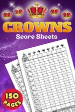 Crowns Score Sheets: 150 Pages for Scorekeeping. Track up to 8 Players | Clear D