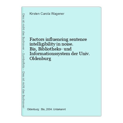 Factors influencing sentence intelligibility in noise. Bis, Bibliotheks-  146854
