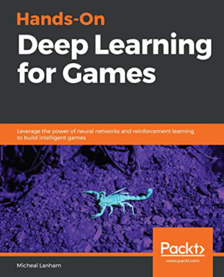 Hands-On Deep Learning for Games: Leverage the power of -  NEW Micheal Lanham 20