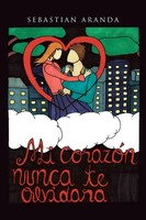 Sebastian Aranda | Mi CorazóN Nunca Te Olvidará | Taschenbuch | Englisch (2022)