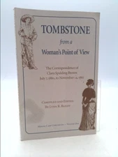 Tombstone from a Women's Point of View: The Letters of Clara Spalding Brown,...