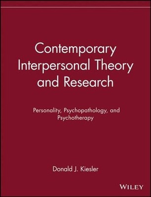 Contemporary Interpersonal Theory and Research: Personality, Psychopathology, an