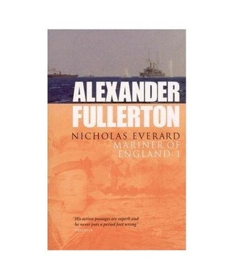Nicholas Everard: Mariner of England: Mariner of England, Alexander Fullerton