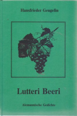 Hans Frieder Gengelin Eimeldingen : Lutteri Beeri - Allemannische Gedichte (Gebu