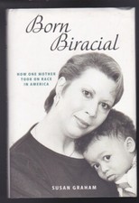 Born Biracial: How One Mother Took on Race in America by Susan Graham 2019 LN