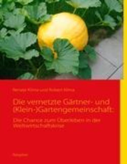 Thumbnail - Die Vernetzte Gärtner- Und (klein-)gartengemeinschaft: | Renate Klíma