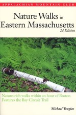 Nature Walks In Eastern Massachusetts, 2nd: Nature-rich Walks within and Hour o