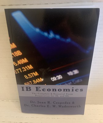 Ib Economics: The Complete & Essential Exam Preparation for SL and Hl