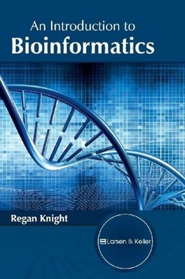 Regan Knight / An Introduction to Bioinformatics9781635490459