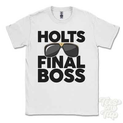 HOLTS FINAL BOSS T-SHIRT funny xmas gift oldham springhead lees england ibiza