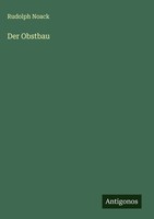 Rudolph Noack | Der Obstbau | Buch | Deutsch (2025) | Antigonos Verlag