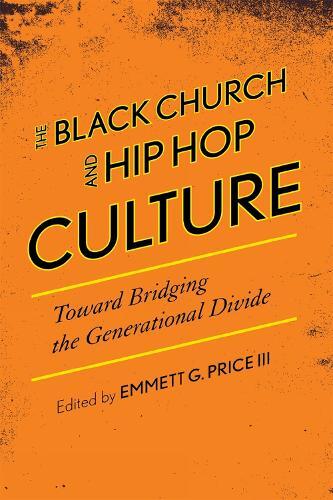 Thumbnail - Emmett G. Price The Black Church And Hip Hop Culture (gebundene