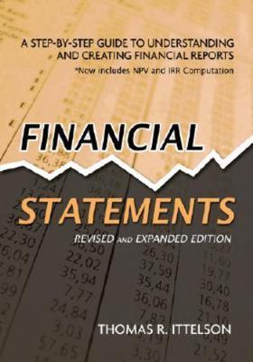 Financial Statements, Revised and Expanded Edition: A Step-By-Step Guide to...