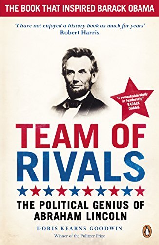 Team of Rivals: The Political Genius of Abraham Lincoln-Doris Kearns Goodwin