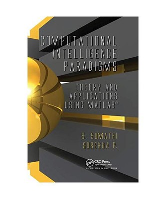 Computational Intelligence Paradigms: Theory & Applications using MATLAB, S. Sum