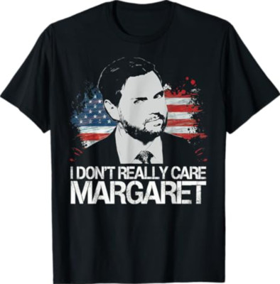 I Don't Really Care Margaret T-Shirt