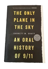 Only Plane in the Sky : An Oral History Of 9/11 by Garrett M. Graff (2020)