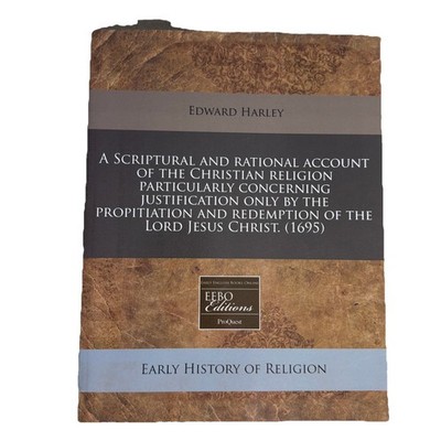 Scriptural & Rational Account Of The Christian Religion Justification 1695