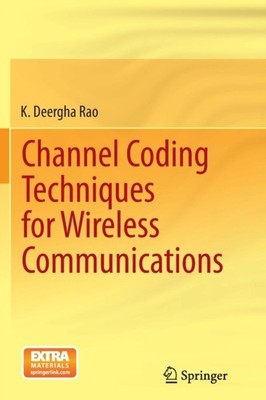 Deergha Rao - Channel Coding Techniques for Wireless Communications -  - X555z