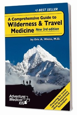 COMPREHENSIVE GUIDE TO WILDERNESS & TRAVEL MEDICINE By Eric M D Weiss A. **NEW**