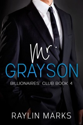 Mr. Grayson: Billionaires' Club Book 4 (Billionaires' Club Series)
