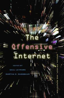 The Offensive Internet: Speech, Privacy, and Reputat- 0674050894, hardcover, new