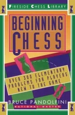 Beginning Chess: Over 300 Elementary Problems for Players New - VERY GOOD