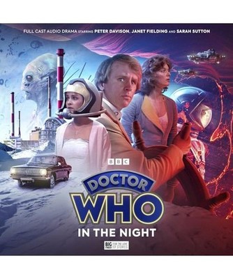 Doctor Who: The Fifth Doctor Adventures: In The Night, Foley, Tim; Grochala, Sar