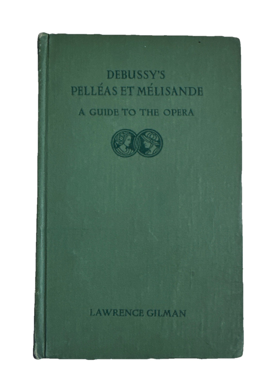 Vintage 1907 Debussy's A Guide To The Opera PELLAS ET MELISAN By Lawrence Gilman