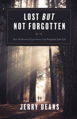 Lost But Not Forgotten: How Wilderness Experiences Can Transfo - VERY GOOD