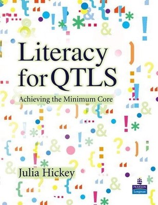 Literacy for QTLS: Achieving the Minimum Core by Hickey, Julia 1405859466